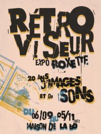 Exposition RétroViseur, 20 ans de son et d'images. Du 6 septembre au 5 novembre 2022 à BLOIS. Loir-et-cher.  09H30